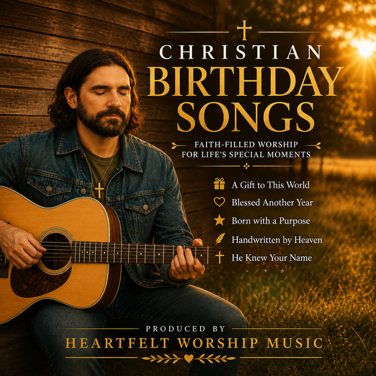 Christian Birthday Songs | Faith-Filled Worship Collection